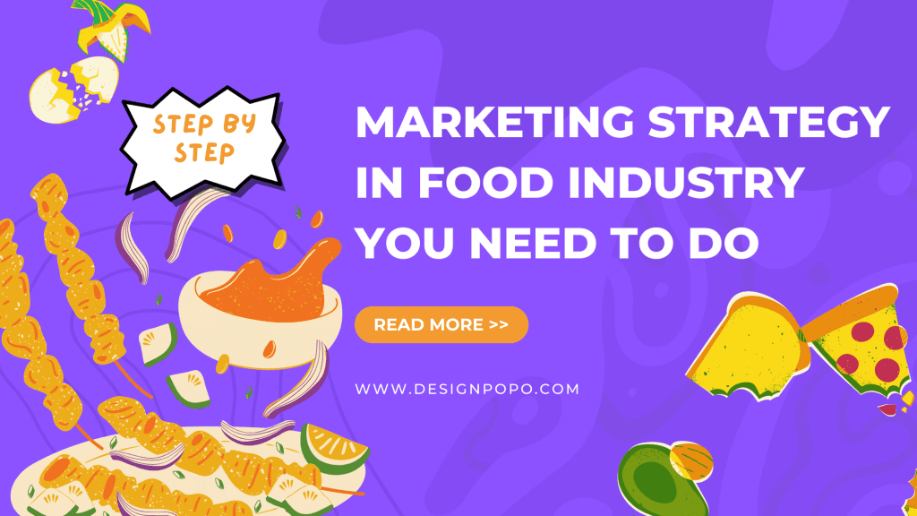 Marketing Strategy in Food Industry You Need to Do: Step-by-Step 1 Marketing Strategy in Food Industry You Need to Do: Step-by-Step