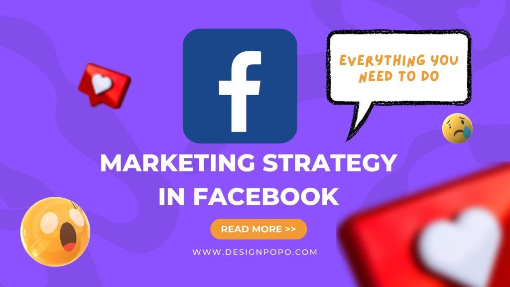 Marketing Strategy on Facebook: Everything You Need to Do 1 Marketing Strategy on Facebook: Everything You Need to Do