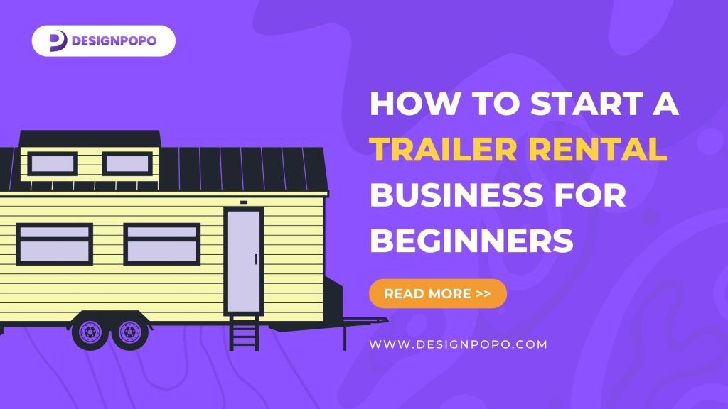 How to Start a Trailer Rental Business for Beginners 1 How to Start a Trailer Rental Business for Beginners