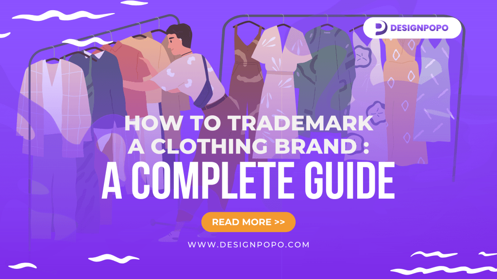 How to Trademark a Clothing Brand : A Complete Guide 1 How to Trademark a Clothing Brand : A Complete Guide