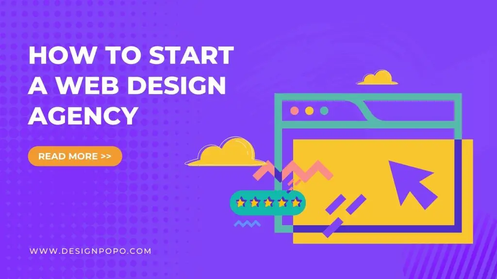6 Ways to Start a Web Design Agency: Find The Right Way & Collect Massive Clients 1 6 Ways to Start a Web Design Agency: Find The Right Way & Collect Massive Clients