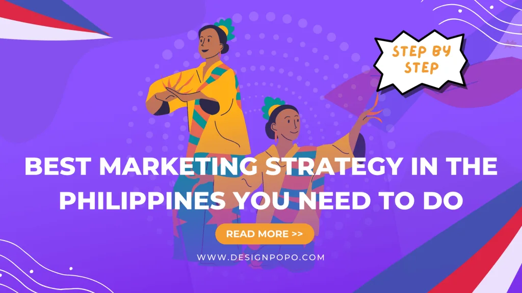 Best Marketing Strategy In The Philippines You Need to Do: Step-by-step 1 Best Marketing Strategy In The Philippines You Need to Do: Step-by-step