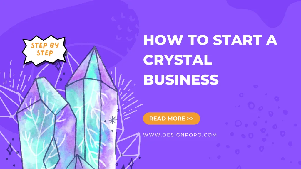 How to Start a Crystal Business: Step-by-step Guide 1 How to Start a Crystal Business: Step-by-step Guide