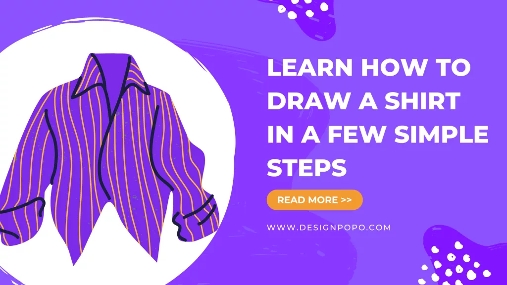 These 7 Simple Steps How to Draw a Shirt: A Beginner Guideline - DESIGNPOPO