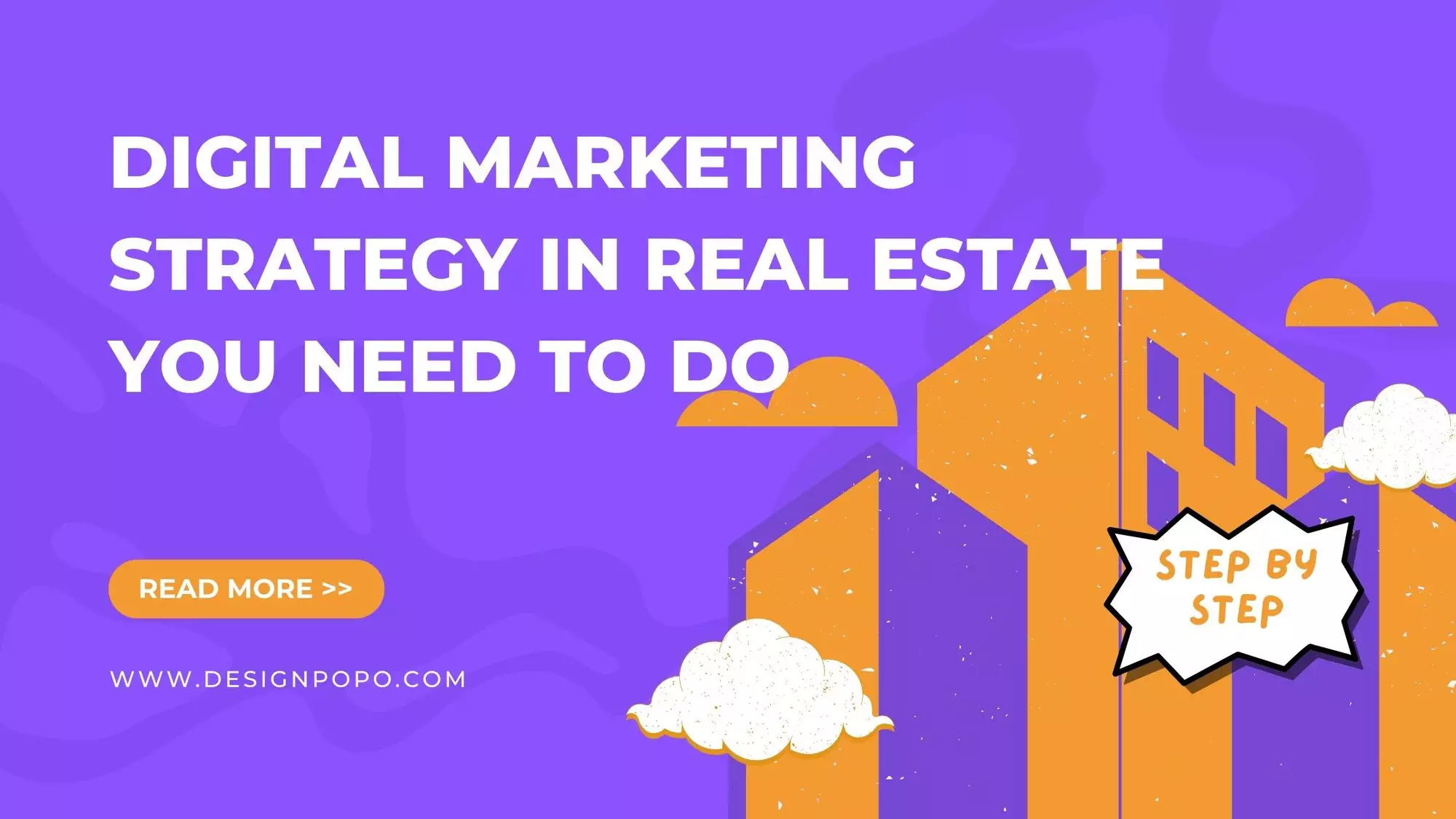 Digital Marketing Strategy in Real Estate You Need to Do: Step-by-step